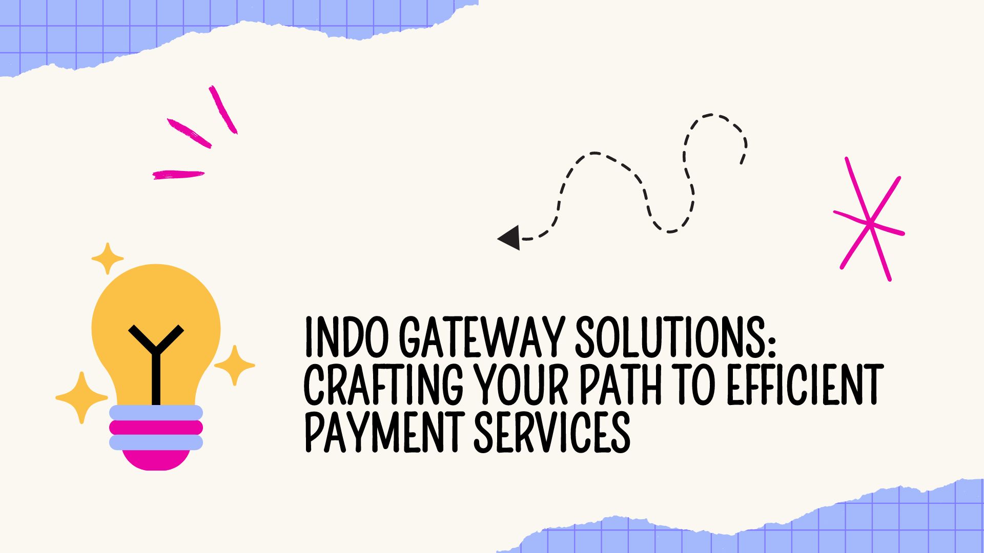 Indo Gateway Solutions: Crafting Your Path To Efficient Payment Services